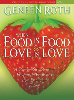 When Food Is Food and Love Is Love: A Step-by-Step Spiritual Program to Break Free from Emotional Eating | O#SelfHelp