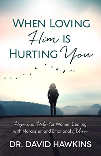 When Loving Him is Hurting You: Hope and Help for Women Dealing With Narcissism and Emotional Abuse | O#SelfHelp
