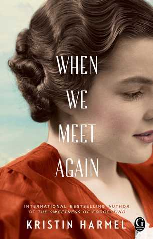 When We Meet Again by Kristin Harmel | O#WorldWarII