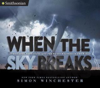 When the Sky Breaks: Hurricanes, Tornadoes, and the Worst Weather in the World | O#Environment