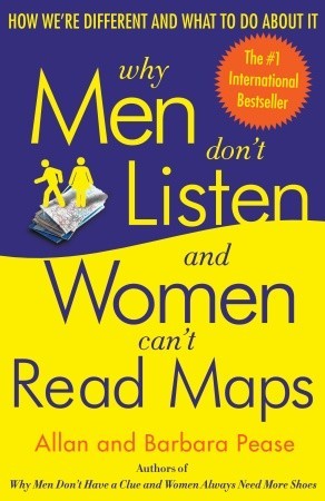Why Men Don't Listen and Women Can't Read Maps: How We're Different and What to Do About It | O#Psychology