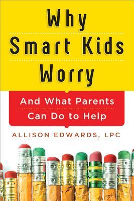 Why Smart Kids Worry: And What Parents Can Do to Help | O#Health