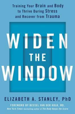 Widen the Window: Training Your Brain and Body to Thrive During Stress and Recover from Trauma | O#MentalHealth