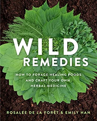 Wild Remedies: Plant Medicines That Heal You, Your Family, and the World | O#Health