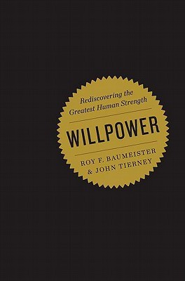Willpower: Rediscovering the Greatest Human Strength | O#Psychology