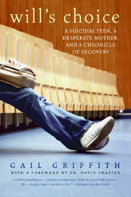 Will’s Choice: A Suicidal Teen, a Desperate Mother, and a Chronicle of Recovery | O#MentalHealth