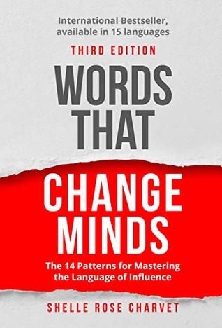 Words That Change Minds: The 14 Patterns for Mastering the Language of Influence | O#MANAGEMENT