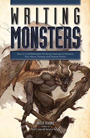 Writing Monsters: How to Craft Believably Terrifying Creatures to Enhance Your Horror, Fantasy, an d Science Fiction | O#SelfHelp