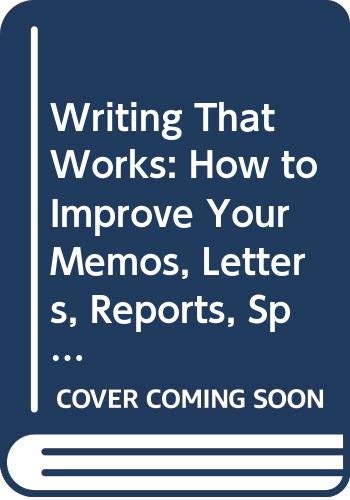 Writing That Works: How to Improve Your Memos, Letters, Reports, Speeches, Resumes, Plans, and Other Business Papers | O#SelfHelp
