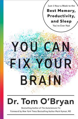You Can Fix Your Brain: Just 1 Hour a Week to the Best Memory, Productivity, and Sleep You've Ever Had | O#Health