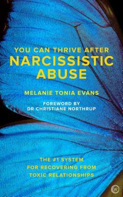 You Can Thrive After Narcissistic Abuse: The #1 System for Recovering from Toxic Relationships | O#MentalHealth