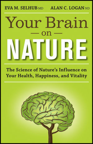 Your Brain On Nature: The Science of Nature’s Influence on Your Health, Happiness and Vitality | O#SelfHelp