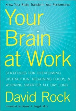 Your Brain at Work: Strategies for Overcoming Distraction, Regaining Focus, and Working Smarter All Day Long | O#Science