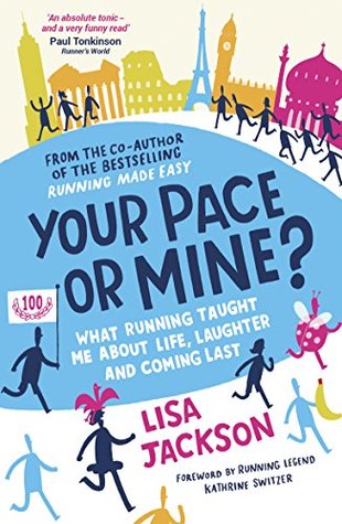 Your Pace or Mine?: What Running Taught Me About Life, Laughter and Coming Last | O#Autobiography