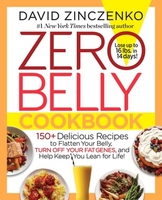 Zero Belly Cookbook: 150+ Delicious Recipes to Flatten Your Belly, Turn Off Your Fat Genes, and Help Keep You Lean for Life! | O#Health