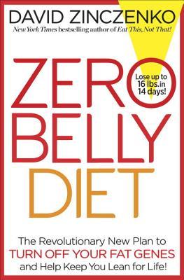 Zero Belly Diet: The Revolutionary New Plan to Turn Off Your Fat Genes and Keep You Lean for Life! | O#Health