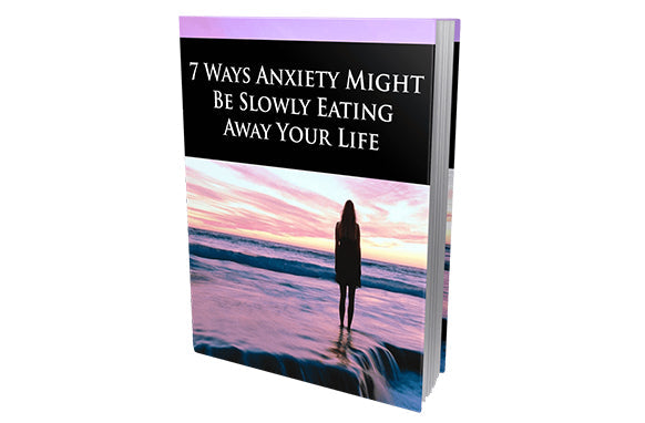 7 Ways Anxiety Might Be Slowly Eating Away Your Life