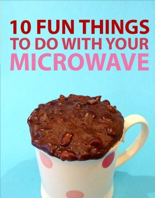 10 Fun Things To Do With Your Microwave [O#COOKBOOKS]