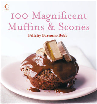 100 Magnificent Muffins and Scones [O#COOKBOOKS]