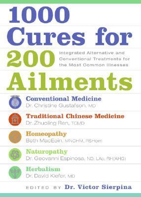 1000 Cures for 200 Ailments: Integrated Alternative and Conventional Treatments for the Most Common Illnesses | O#Health