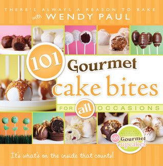 101 Gourmet Cake Bites: For All Occasions [O#COOKBOOKS]