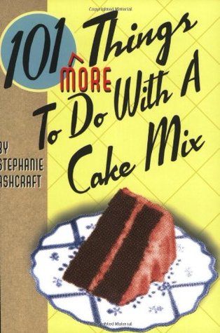 101 More Things to Do with a Cake Mix [O#COOKBOOKS]
