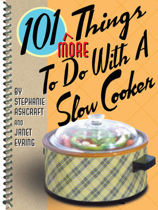 101 More Things(R) to Do with a Slow Cooker [O#COOKBOOKS]