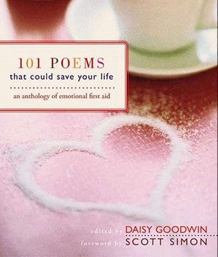 101 Poems That Could Save Your Life: An Anthology of Emotional First Aid | O#Poetry