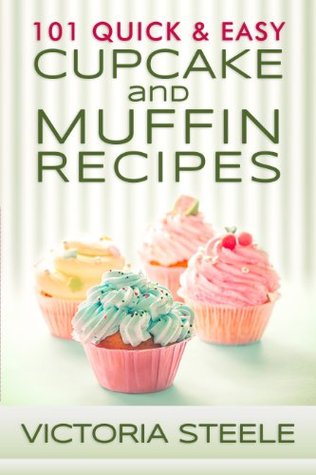 101 Quick and Easy Cupcake and Muffin Recipes [O#COOKBOOKS]