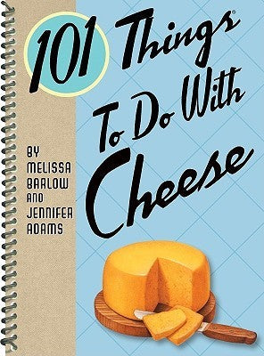 101 Things to Do with Cheese [O#COOKBOOKS]