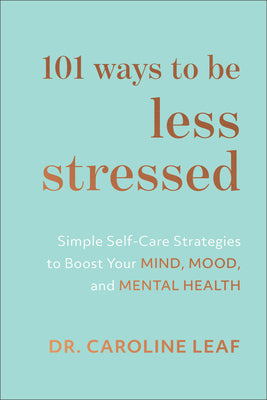 101 Ways to Be Less Stressed: Simple Self-Care Strategies to Boost Your Mind, Mood, and Mental Health | O#Psychology