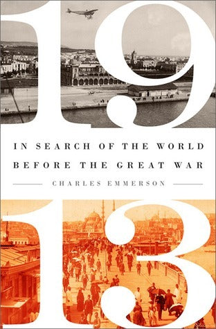 1913: In Search of the World Before the Great War |O#AmericanHistory