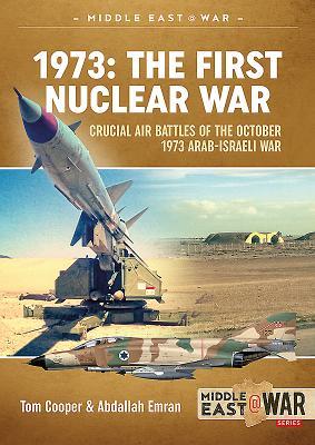 1973: The First Nuclear War: Crucial Air Battles of the October 1973 Arab-Israeli War | O#MilitaryHistory