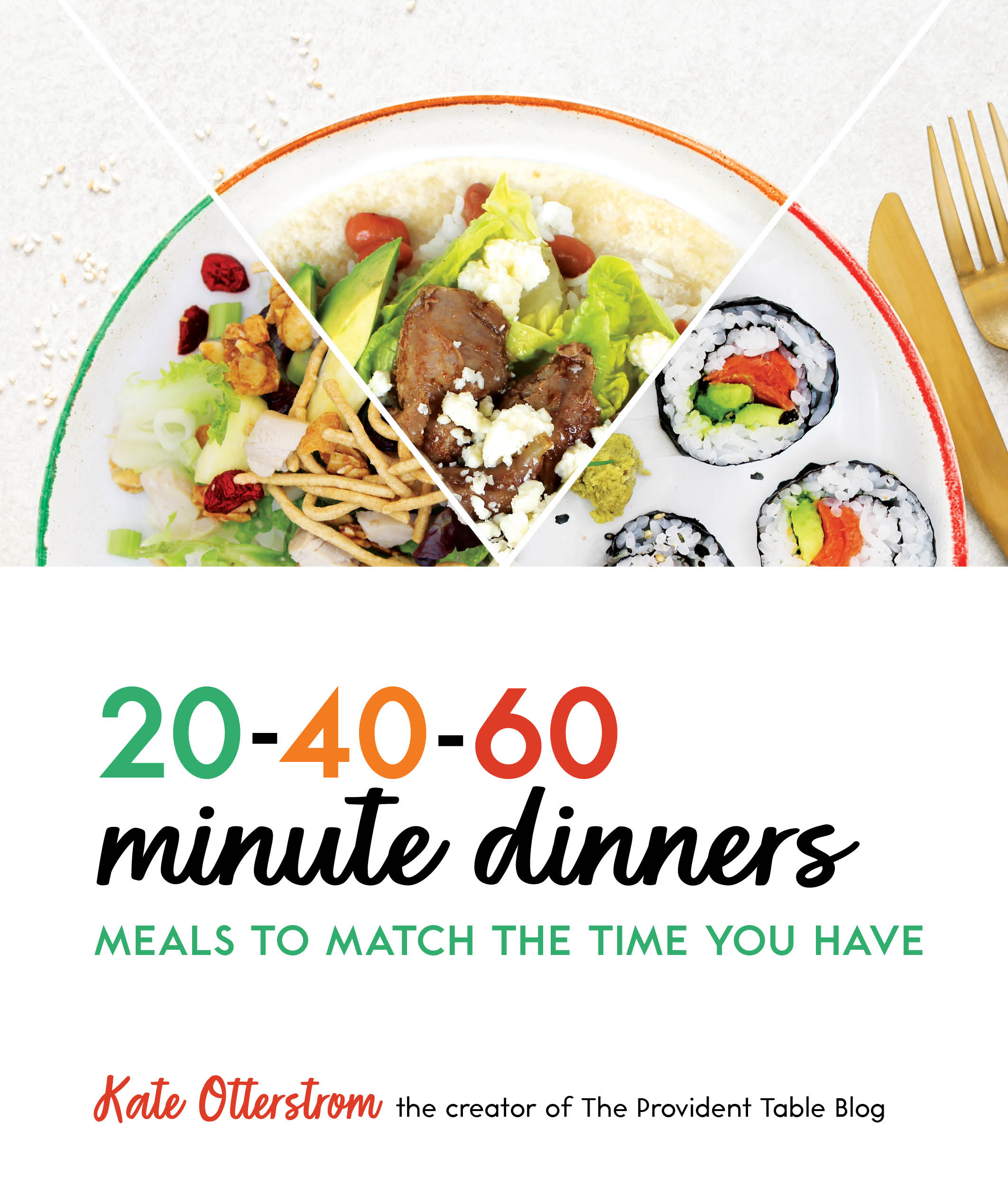 20-40-60 Minute Dinners: Meals to Match the Time You Have | Easy Cookbook for Simple Meals – Quick and Easy Recipes [O#COOKBOOKS]