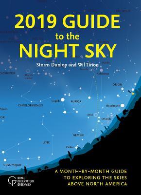 2019 Guide to the Night Sky: A Month-By-Month Guide to Exploring the Skies Above North America | O#Science
