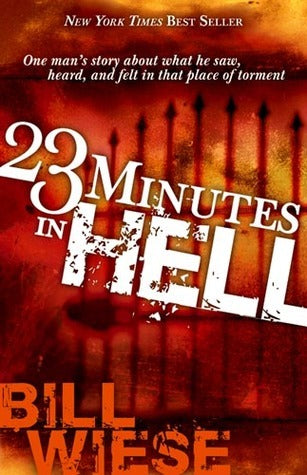 23 Minutes In Hell: One Man’s Story About What He Saw, Heard, and Felt in That Place of Torment | O#Religion