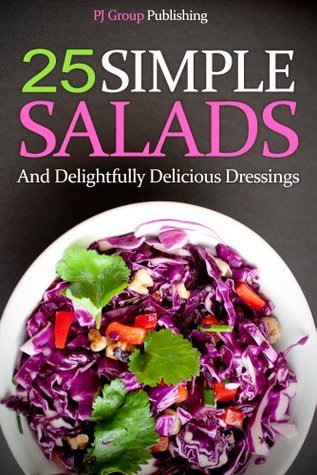 25 Simple Salads and Delightfully Delicious Dressings [O#COOKBOOKS]