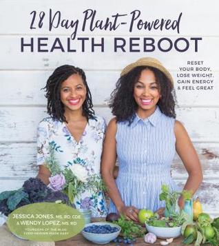 28 Day Plant-Powered Health Reboot: Reset Your Body, Lose Weight, Gain Energy and Feel Great | O#Health