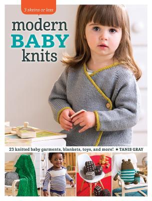3 Skeins or Less – Modern Baby Knits: 23 Knitted Baby Garments, Blankets, Toys, and More! | O#ArtArchives