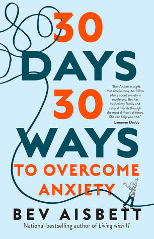 30 Days 30 Ways to Overcome Anxiety: from Australia’s bestselling anxiety expert | O#Health