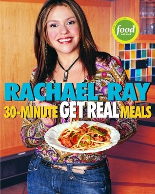 30-Minute Get Real Meals: Eat Healthy Without Going to Extremes [O#COOKBOOKS]