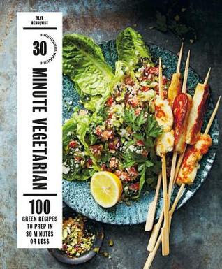 30-Minute Vegetarian: 100 Green Recipes to Prep in 30 Minutes or Less [O#COOKBOOKS]