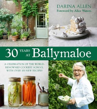 30 Years at Ballymaloe: A Celebration of the World-renowned Cooking School with over 100 New Recipes [O#COOKBOOKS]
