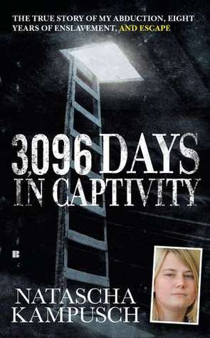 3,096 Days in Captivity: The True Story of My Abduction, Eight Years of Enslavement, and Escape | O#Autobiography