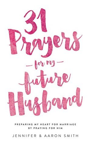 31 prayers for my Future Husband | O#Religion