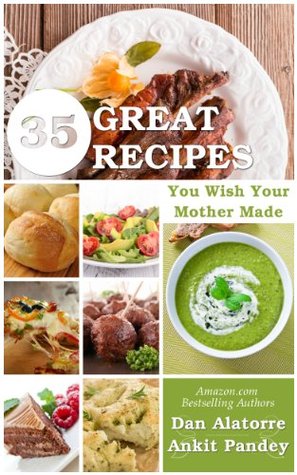 35 Great Recipes You Wish Your Mother Made [O#COOKBOOKS]