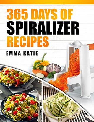 365 Days of Spiralizer Recipes [O#COOKBOOKS]