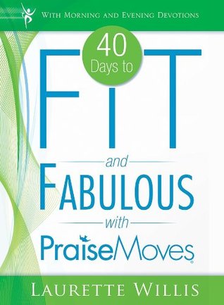 40 Days to Fit and Fabulous: With Praise Moves | O#Health