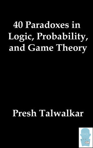 40 Paradoxes in Logic, Probability, and Game Theory | O#Science