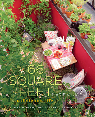 66 Square Feet: A Delicious Life, One Woman, One Terrace, 92 Recipes [O#COOKBOOKS]